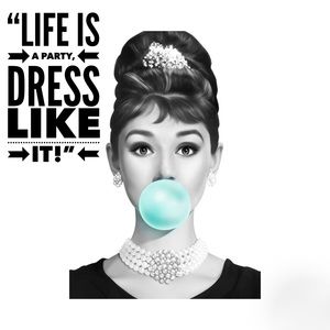 “Life is a party, dress like it!” 💕